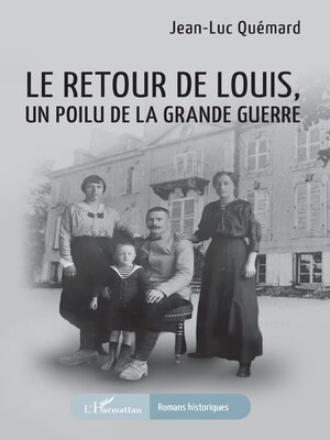 cover image of Le retour de Louis, un Poilu de la Grande guerre
